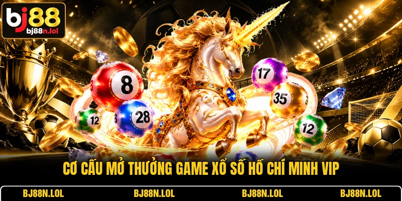 Cơ cấu mở thưởng game xổ số Hồ Chí Minh VIP