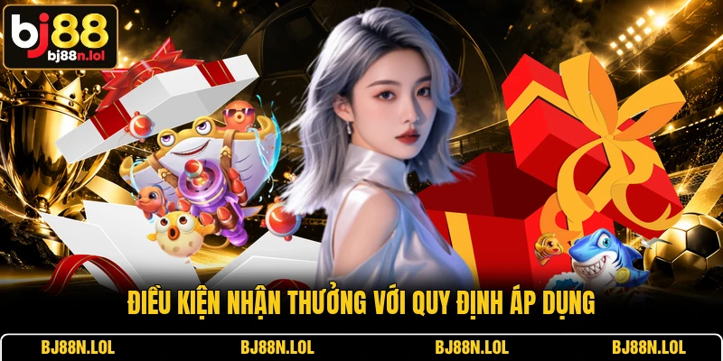 Điều kiện nhận thưởng với quy định áp dụng