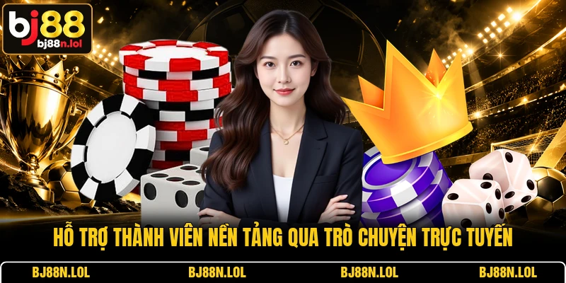 Hỗ trợ thành viên nền tảng qua trò chuyện trực tuyến