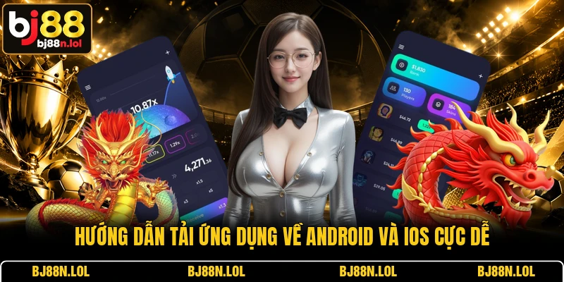 Hướng dẫn tải ứng dụng về Android và iOS cực dễ