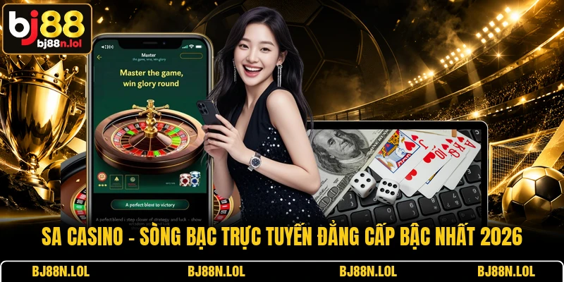 SA Casino - Sòng Bạc Trực Tuyến Đẳng Cấp Bậc Nhất 2026