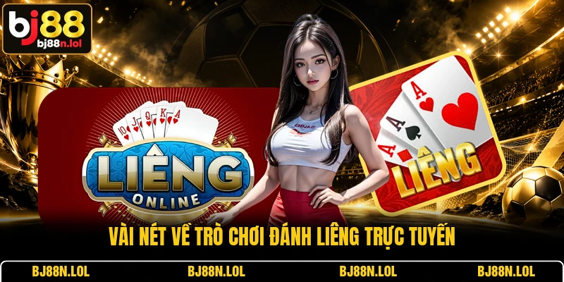 Vài nét về trò chơi đánh Liêng trực tuyến